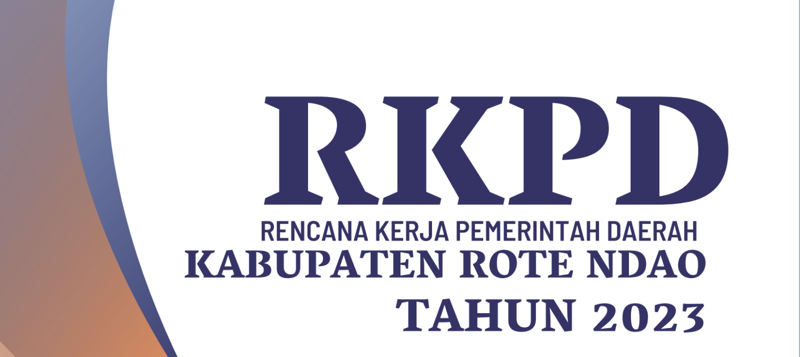 BUPATI ROTE NDAO TETAPKAN RKPD TAHUN 2023 PADA ULANG TAHUN KE-20 ROTE NDAO